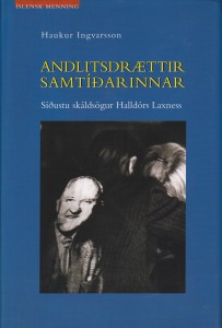 Andlitsdrættir samtíðarinnar : Síðustu skáldsögur Halldórs Laxness (The Last Novels of Halldór Laxness)