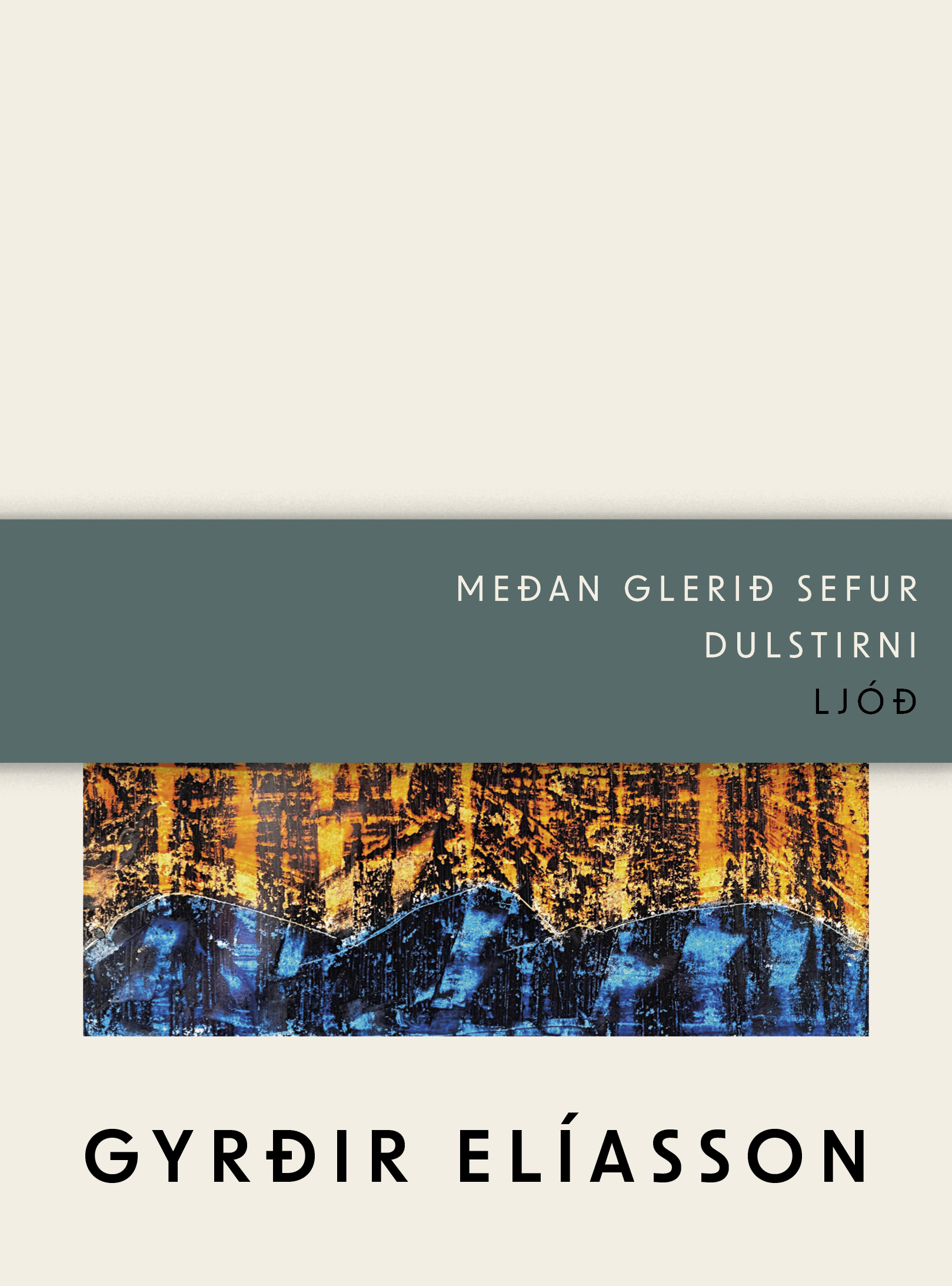 Meðan glerið sefur / Dulstirni : Ljóðatvenna (Quasar / While the Glass Sleeps : two poetry collections)
