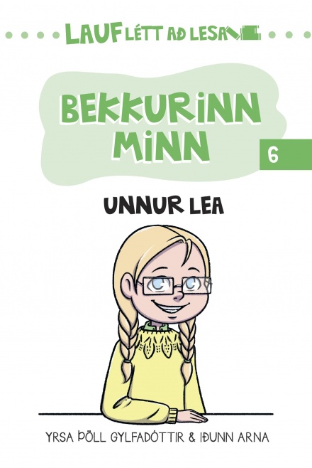 Bekkurinn minn 6 : Unnur Lea (Lauflétt að lesa)
