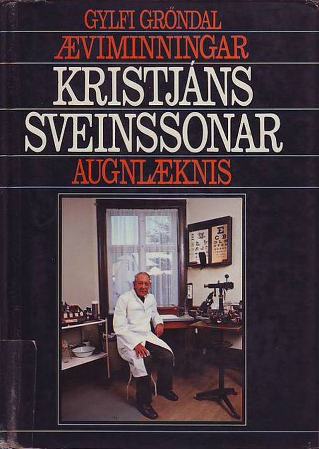 Æviminningar Kristjáns Sveinssonar augnlæknis (The Memoirs of Kristján Sveinsson MD)