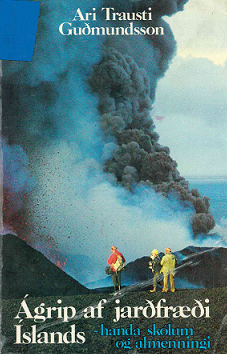 Ágrip af jarðfræði Íslands: handa skólum og almenningi (An Outline of Icelandic Geology: for Schools and the public)