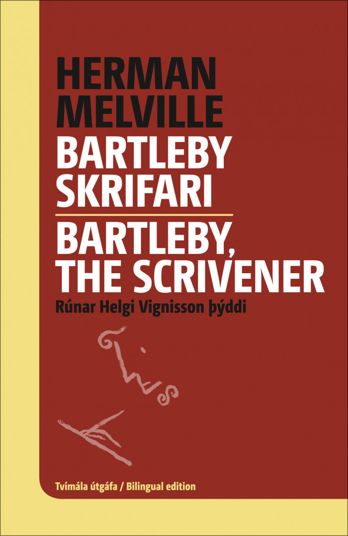 Bartleby skrifari, saga af Wall Street / Bartleby, the scrivener, a story of wall street