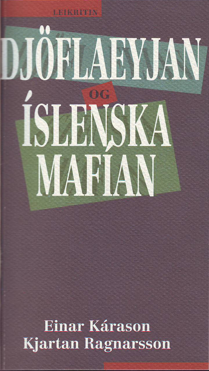 Leikritin Djöflaeyjan og Íslenska mafían (The plays Devil island and The Icelandic mafia)