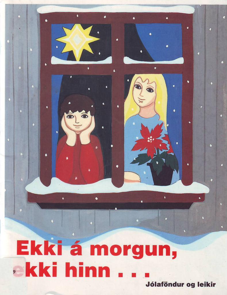 Ekki á morgunn, ekki hinn (Not Tomorrow, Not the Next Day)