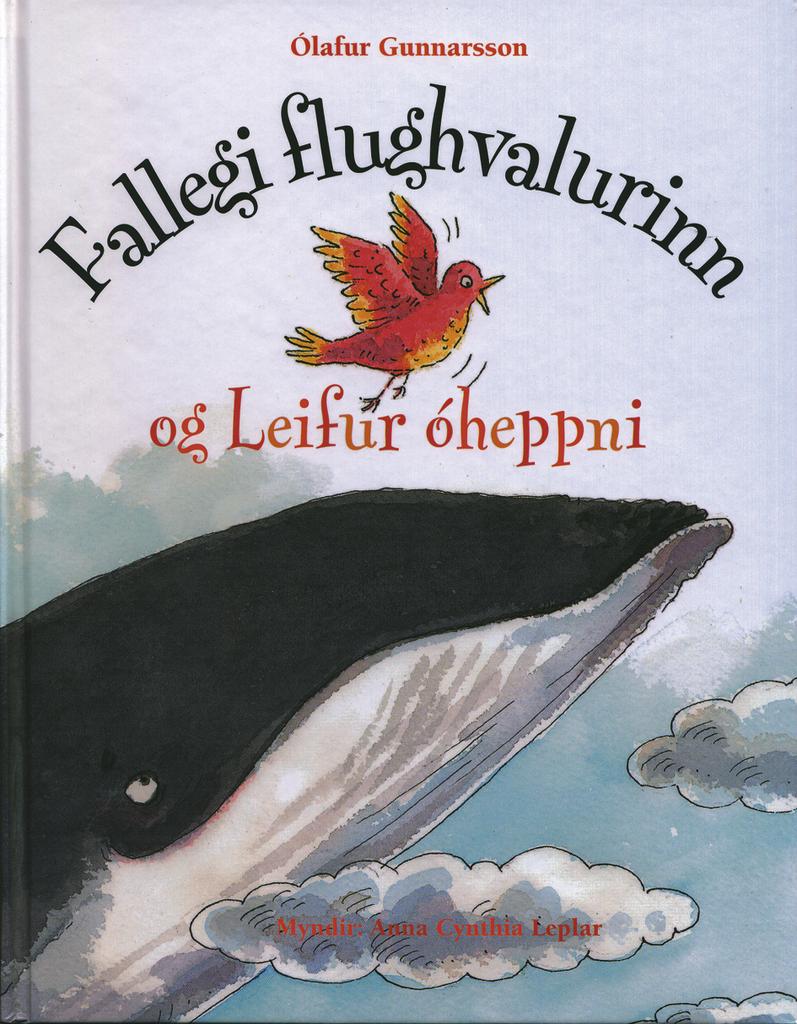Fallegi flughvalurinn og Leifur óheppni (The Beautiful Flying-Whale and Leif the Unlucky)