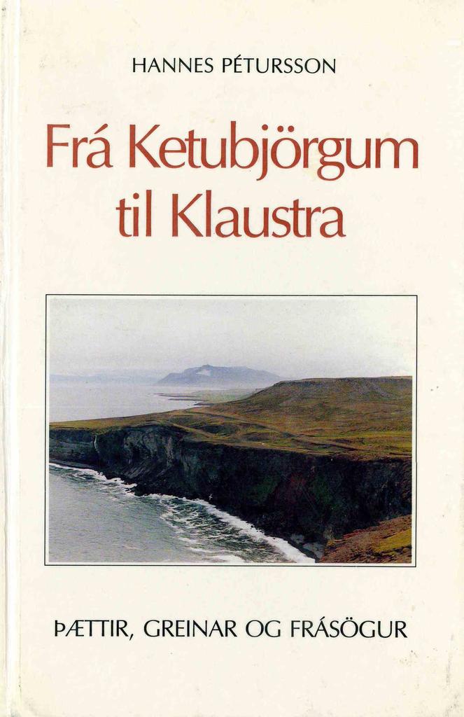 Frá Ketubjörgum til Klaustra : þættir, greinar og frásögur