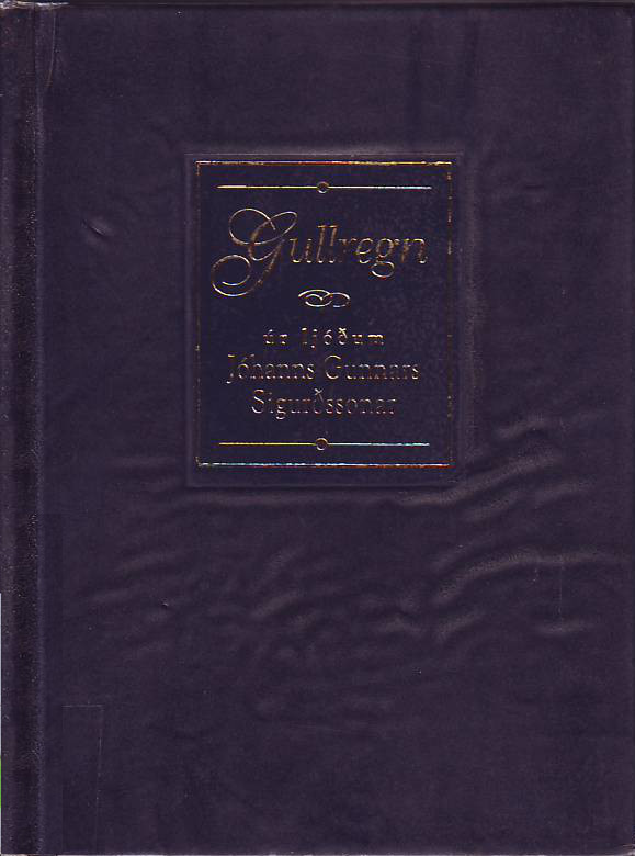 Gullregn úr ljóðum Jóhanns Gunnars Sigurðssonar (Drops of Gold: Selected Poems by Jóhann Gunnar Sigurðsson)