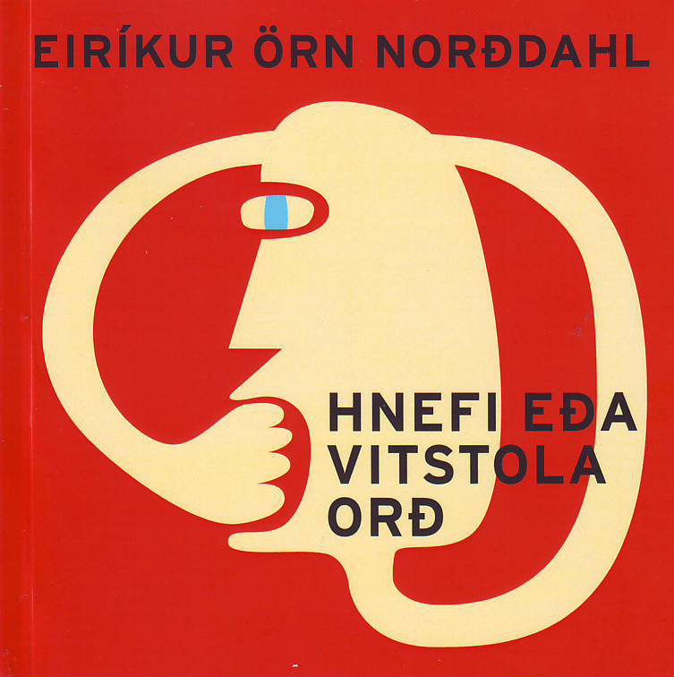 Hnefi eða vitstola orð (A Fist or Insane Words)