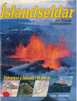 Íslandseldar: Eldvirkni á Íslandi í 10.000 ár (Iceland-Fires: Volcanic Activity in Iceland for 10.000 Years)