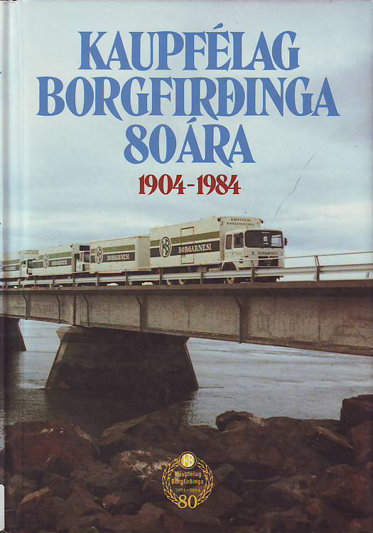 Kaupfélag Borgfirðinga 80 ára 1904-1984 (The 80th Anniversary of Kaupfélag Borgfirðinga)