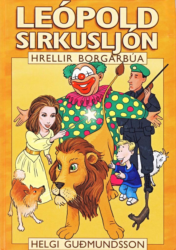 Leópold sirkusljón hrellir borgarbúa (Leopold the Circus-Lion Wreaks Havoc)