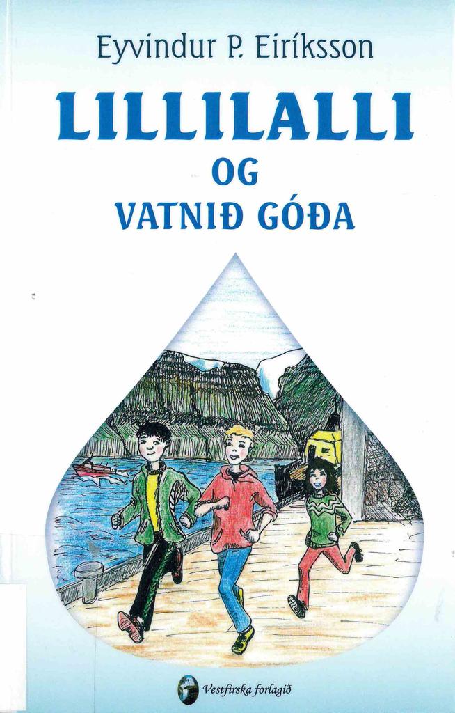 Lillilalli og vatnið góða (Lillilalli and the precious water)