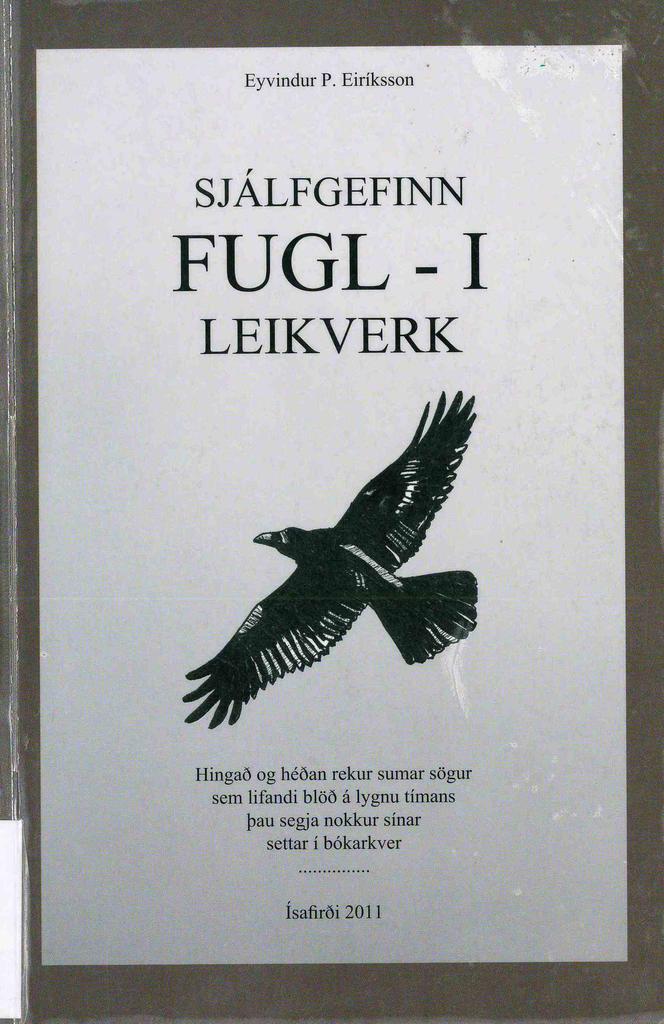 Sjálfgefinn fugl I, leikverk (A self-evident bird I)