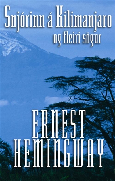 Snjórinn á Kilimanjaro og fleiri sögur (The Snows of Kilimanjaro and Other Stories)