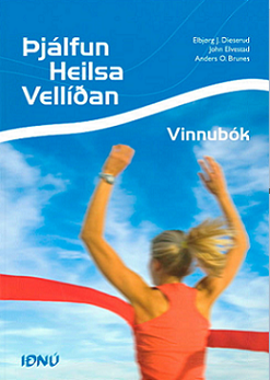 Vinnubók: þjálfun, heilsa, vellíðan: kennslubók í líkamsrækt (Work Book: Excercise, Health, Well-Being: Textbook in Fitness Training