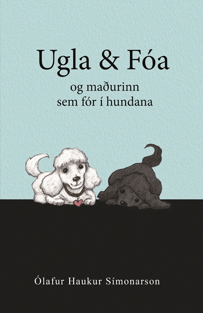 Ugla & Fóa og maðurinn sem fór í hundana (Ugla & Fóa and the Dogged Man)