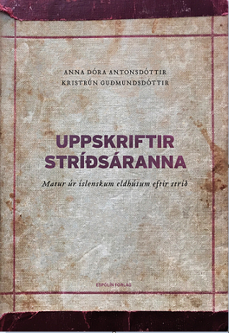 Uppskriftir stríðsáranna: matur úr íslenskum eldhúsum eftir stríð (Recipes from the War: Food from Icelandic Kitchens Post-War)