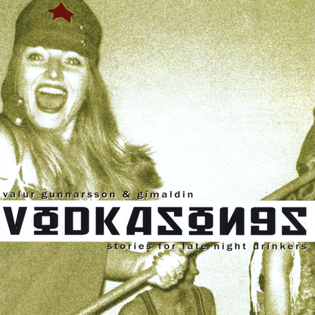 Vodkasongs: stories for late night drinkers